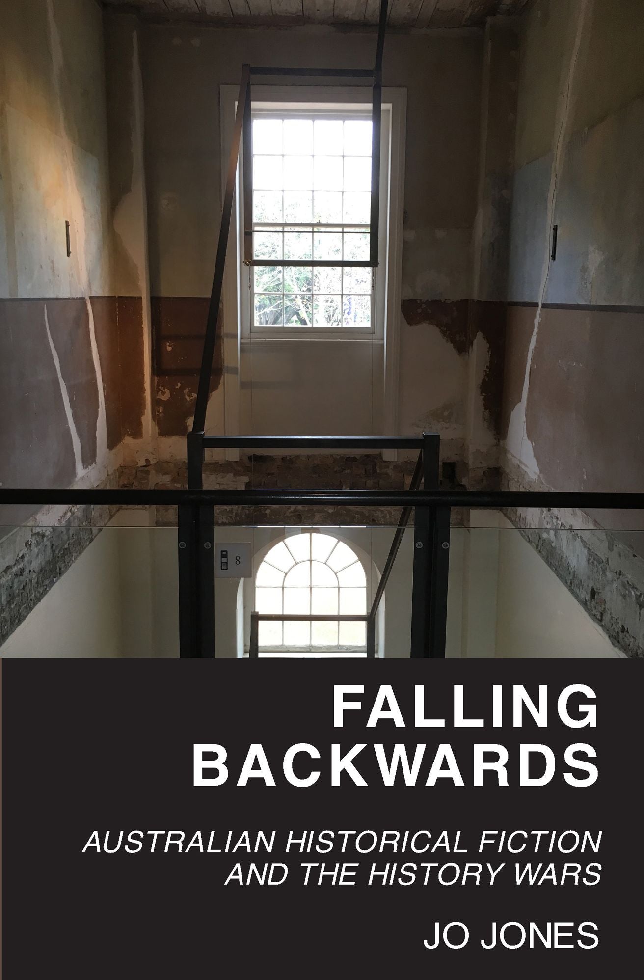 Falling Backwards: Australian Historical Fiction and the History Wars