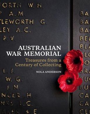 Australian War Memorial: Treasures from a Century of Collecting