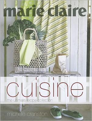 Marie Claire Cuisine: The Ultimate Recipe Collection