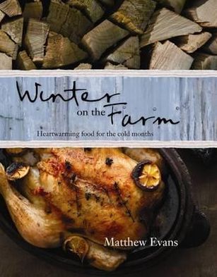 Winter on the Farm: Heartwarming Food for Colder Months