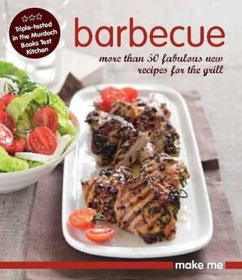 Barbecue: More Than 50 Fabulous New Recipes for the Grill.