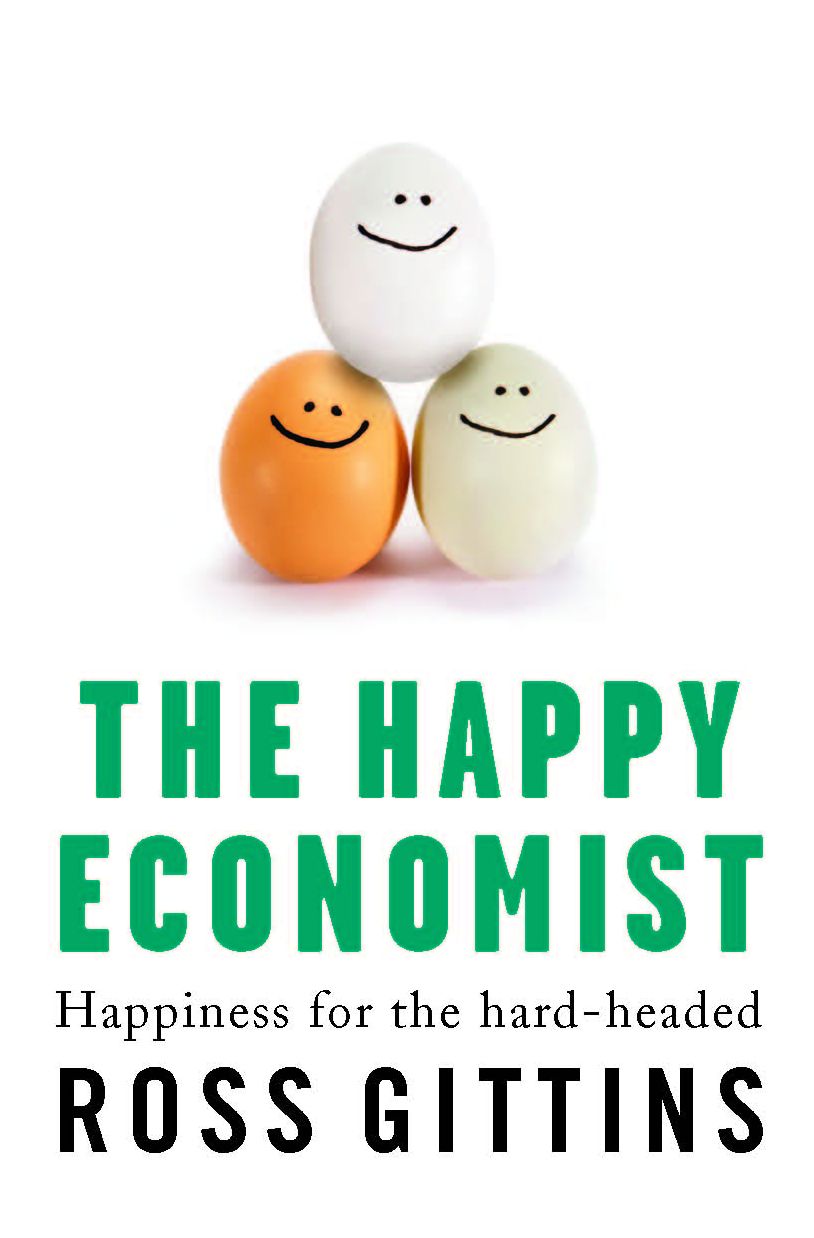 The Happy Economist: Happiness for the Hard-headed