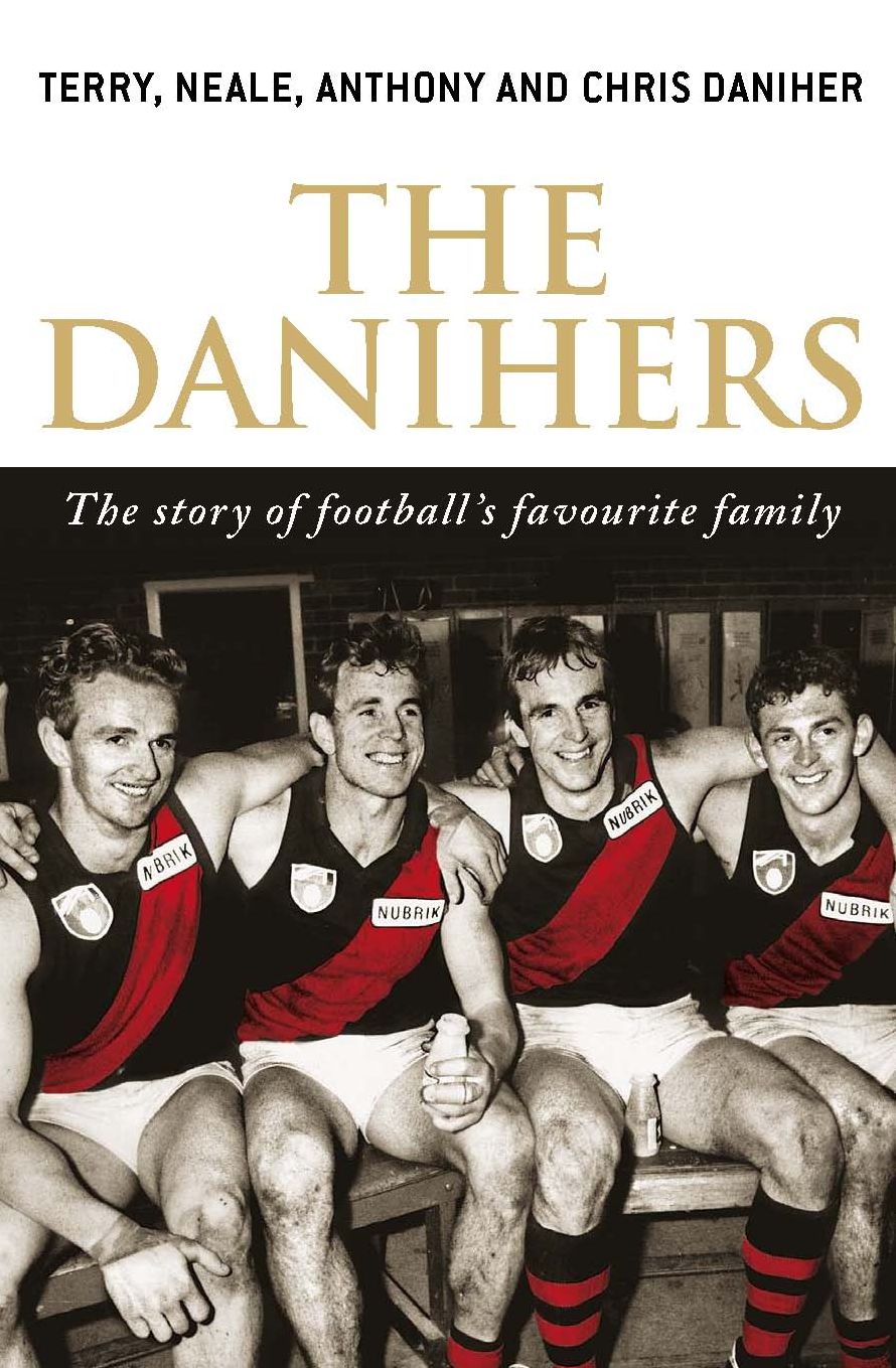The Danihers: The Story of Football's Favourite Family