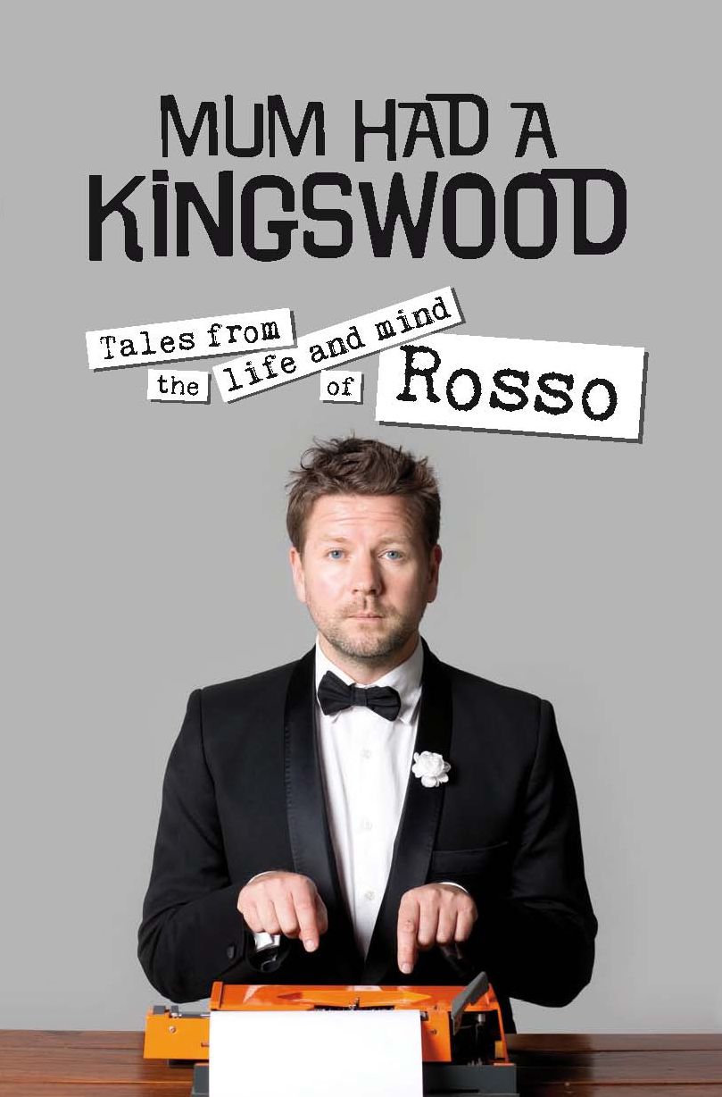 Mum Had a Kingswood: Tales from the Life and Mind of Rosso