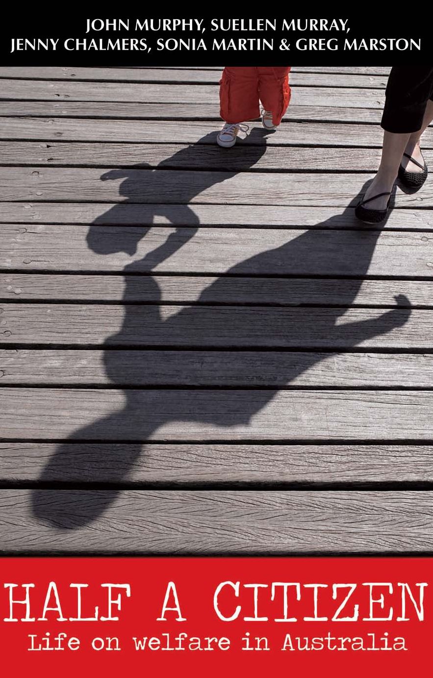 Half a Citizen: Life on Welfare in Australia
