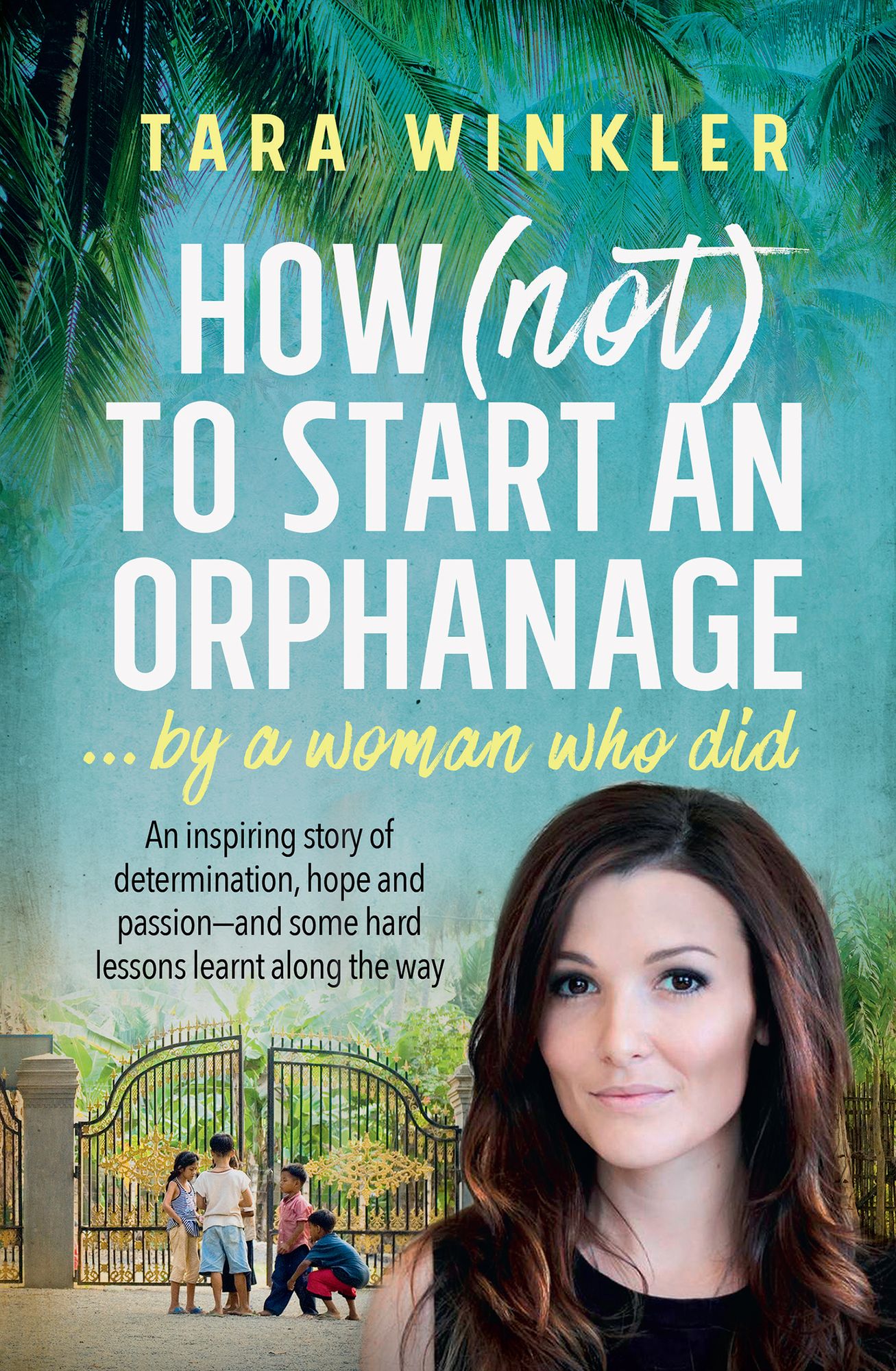 How (Not) to Start an Orphanage: By a Woman Who Did