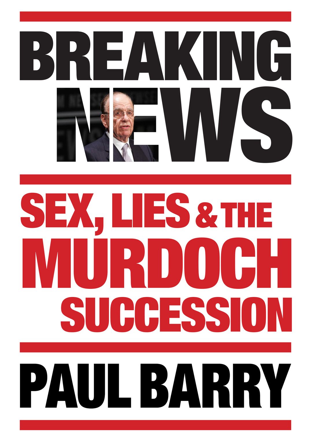 Breaking News: Sex, Lies & the Murdoch Succession