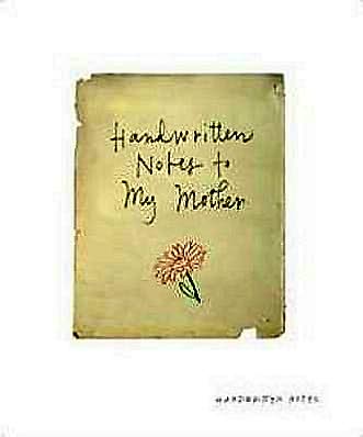 Handwritten Notes to My Mother