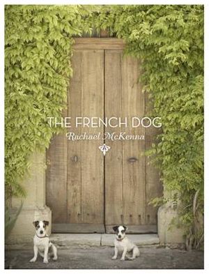 The French Dog. by Rachael McKenna