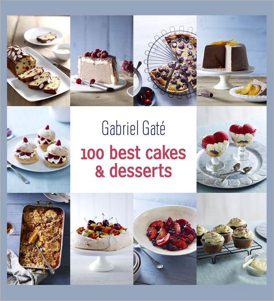 100 Best Cakes and Desserts