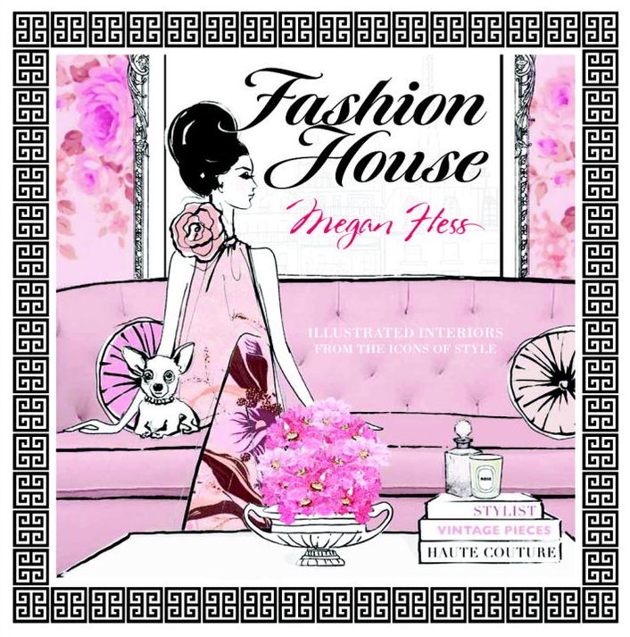 Fashion House: Illustrated Interiors from the Icons of Style