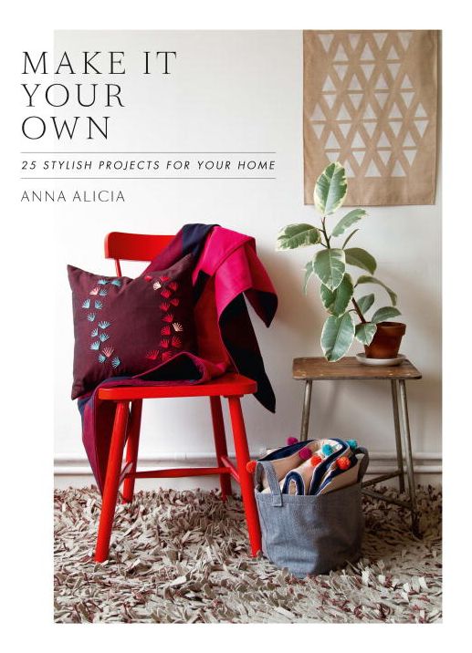 Make It Your Own: 25 Stylish Projects For Your Home