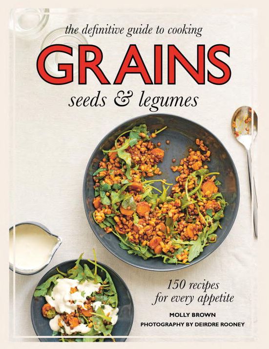 Grains: 150 Recipes for Every Appetite