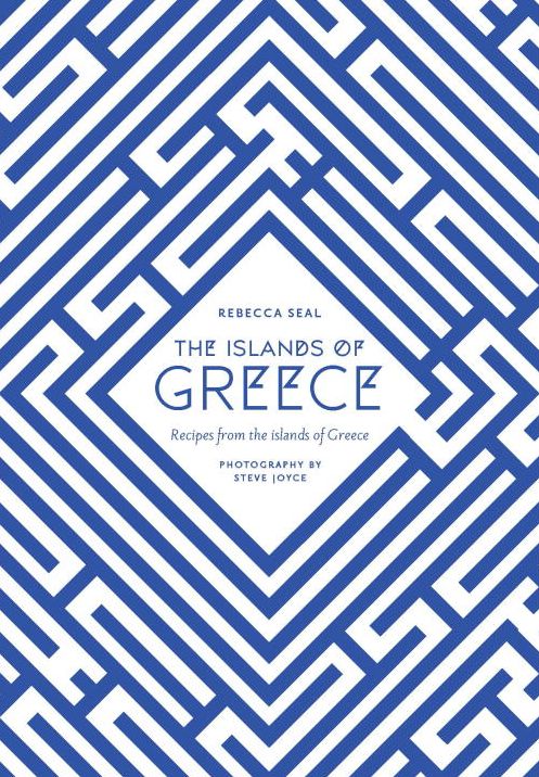 The Islands of Greece: Recipes from Across the Greek Seas