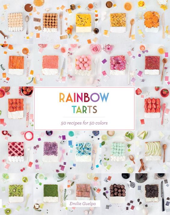 Rainbow Tarts: 50 Recipes for 50 Colors