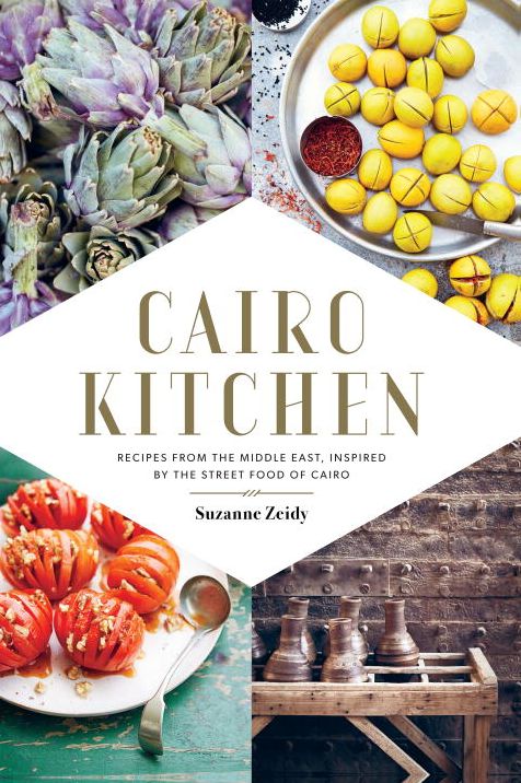 Cairo Kitchen: Recipes From the Middle East, Inspired by the Street Food of Cairo