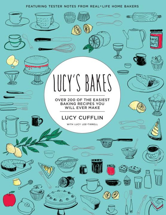 Lucy's Bakes: Over 200 of the Easiest Baking Recipes You Will Ever Make