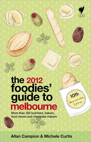 Foodies' Guide 2012: Melbourne