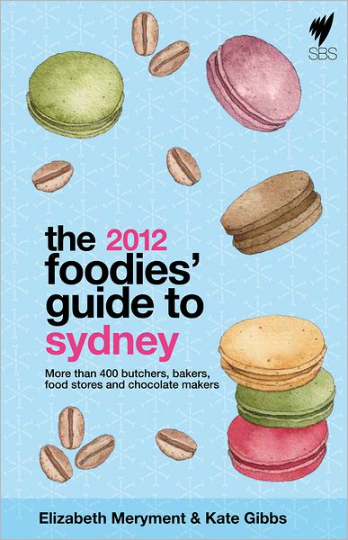 Foodies' Guide 2012: Sydney