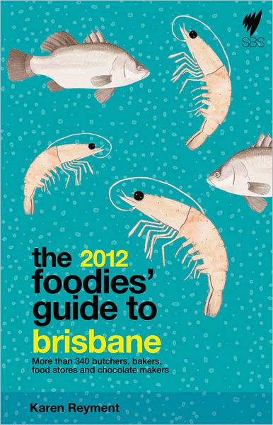 Foodies' Guide 2012: Brisbane