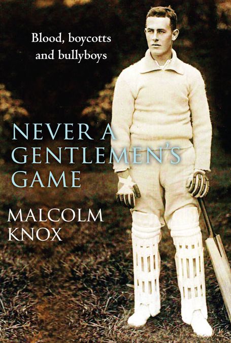 Never a Gentleman's Game: The Scandal-filled early years of test cricket