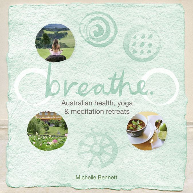Breathe: Australian health, yoga and meditation retreats
