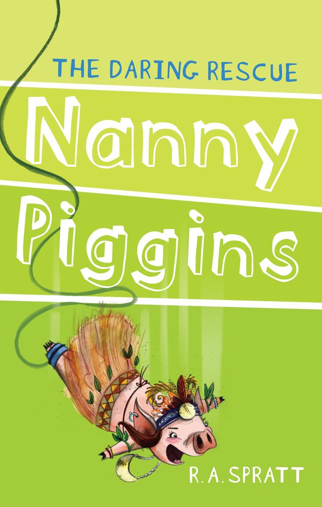Nanny Piggins and the Daring Rescue (Nanny Piggins Series #7)