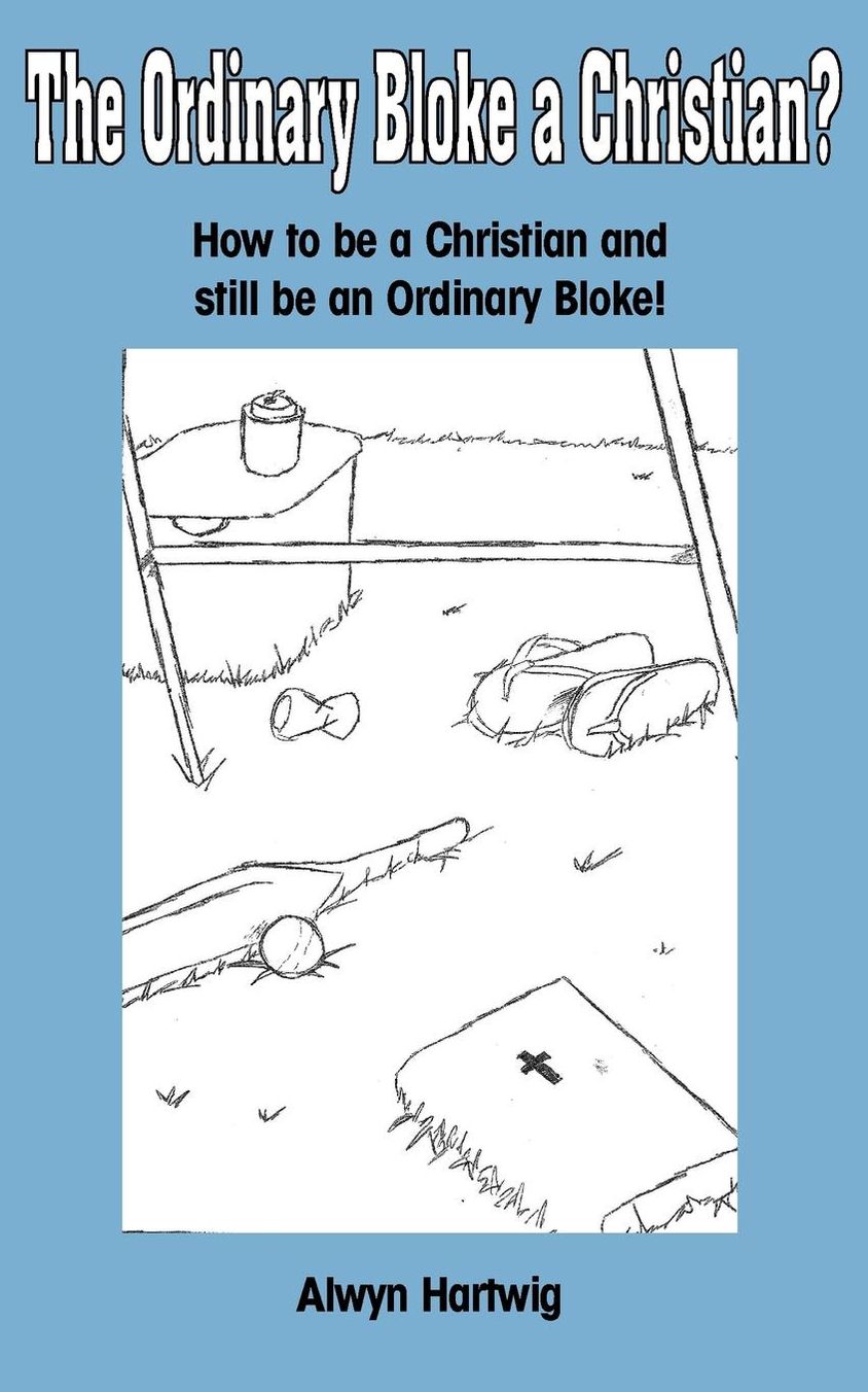 THE ORDINARY BLOKE A CHRISTIAN?