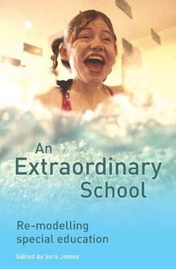 An Extraordinary School: Re-Modelling Special Education