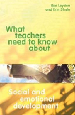 What Teachers Need to Know about Social and Emotional Development