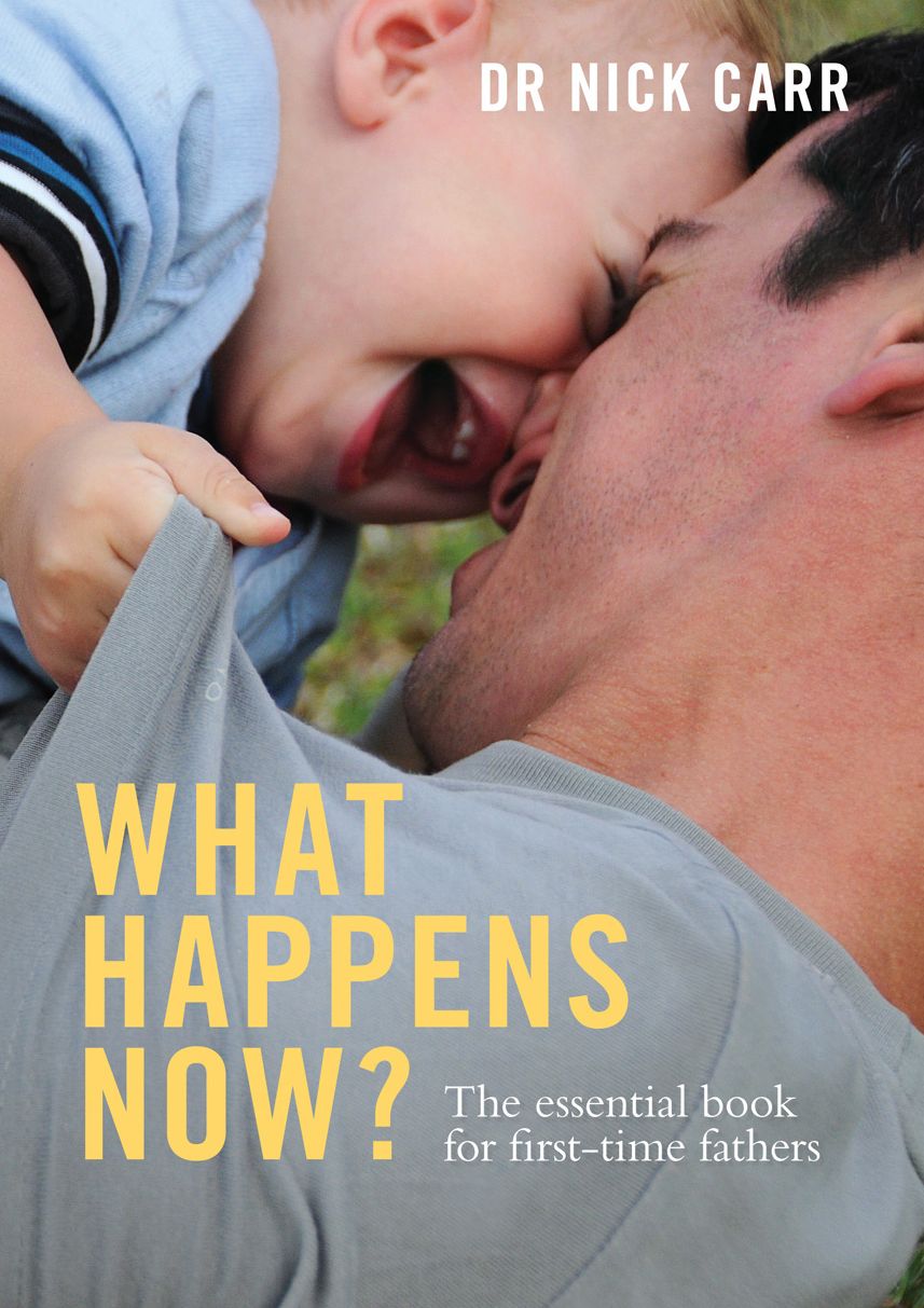 What Happens Now?: The Essential Book for First-Time Fathers