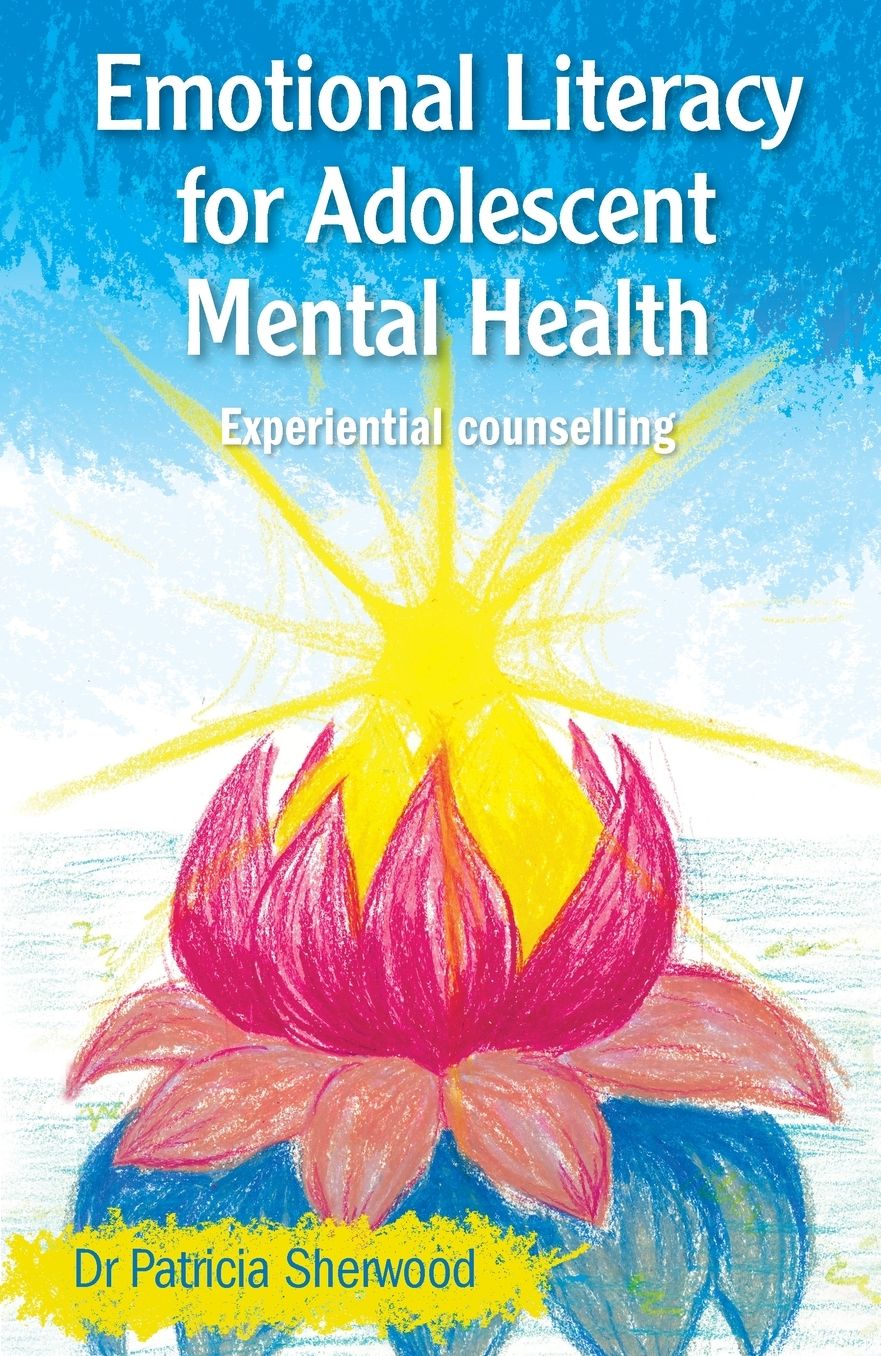 Emotional Literacy for Adolescent Mental Health: Experiential counselling