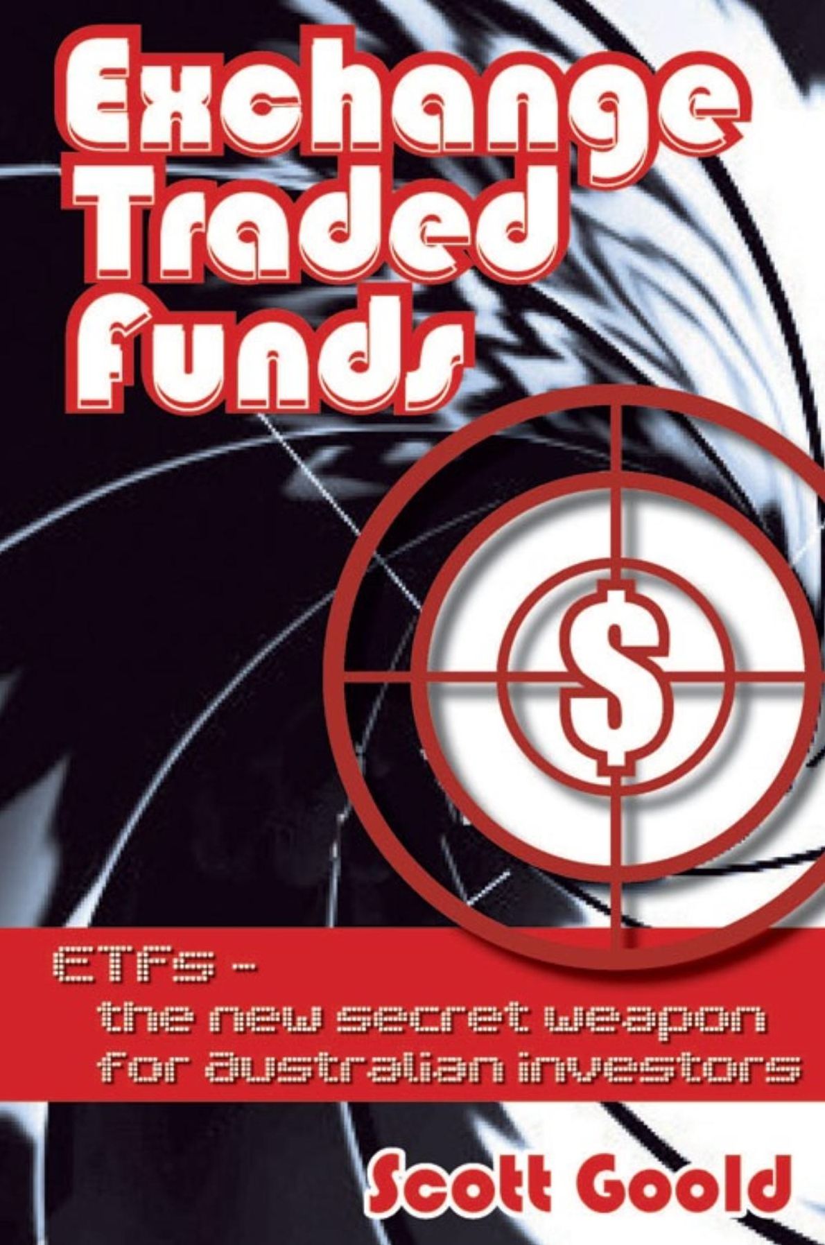 Exchange Traded Funds: ETFs - The New Secret Weapon for Australian Investors