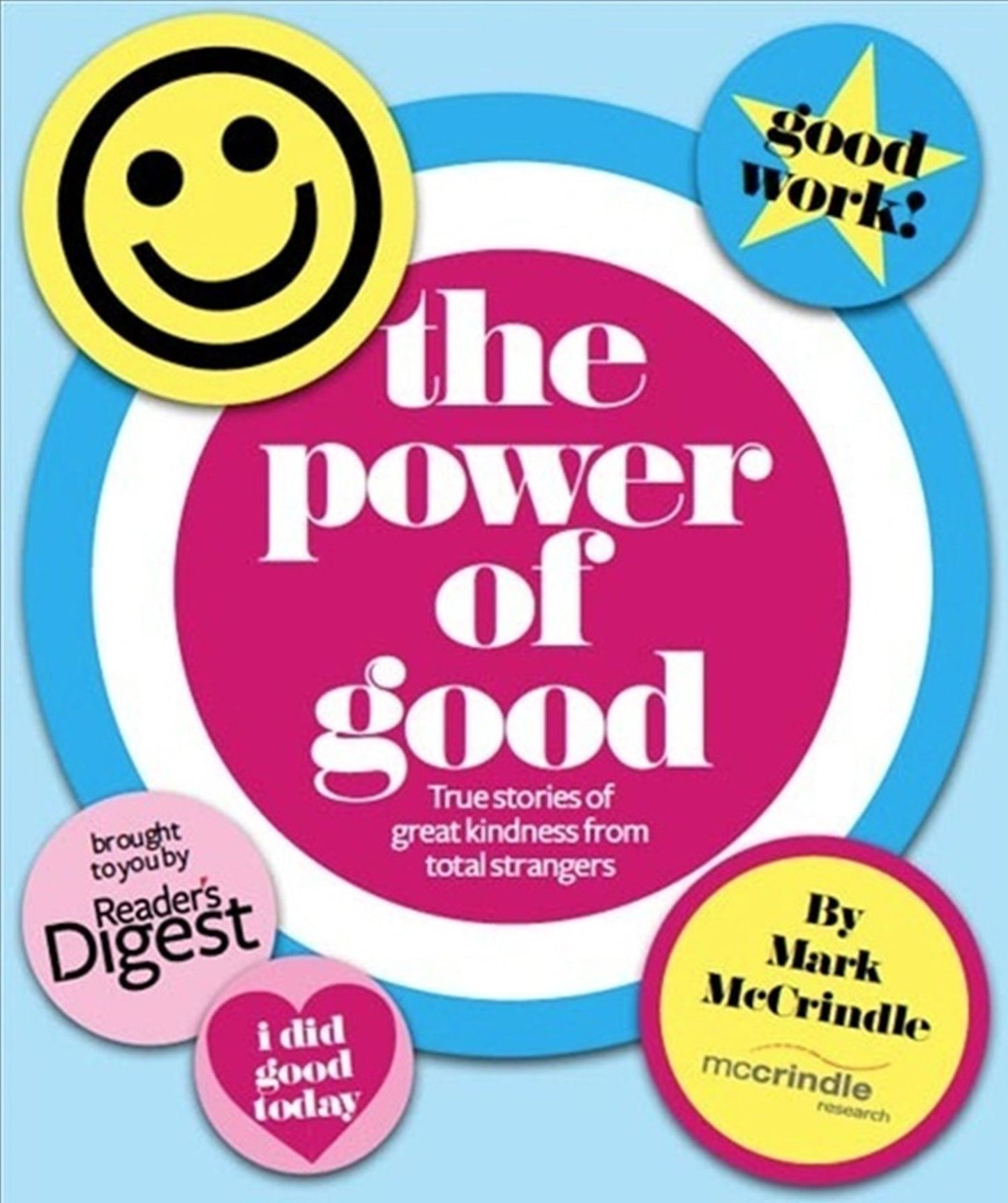 The Power of Good: True Stories of Great Kindness from Total Strangers