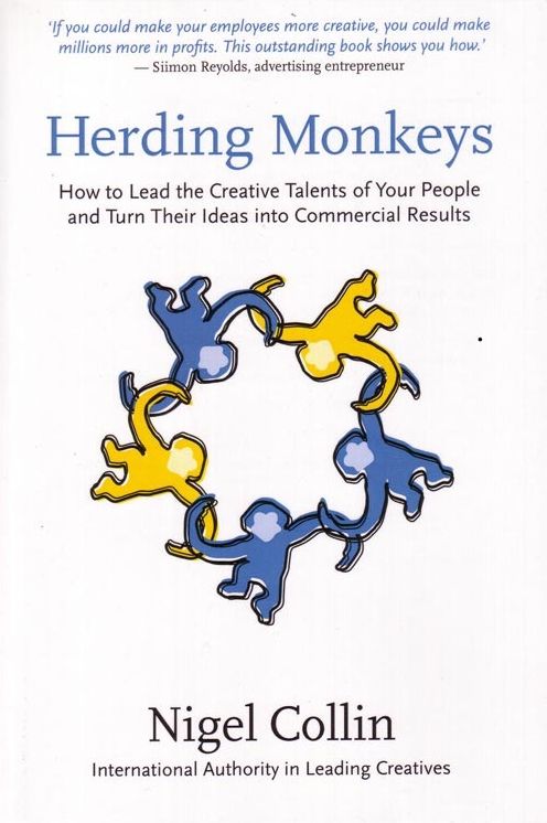 Herding Monkeys: How to Lead the Creative Talents of Your People and Turn Their Ideas into Commercial Results