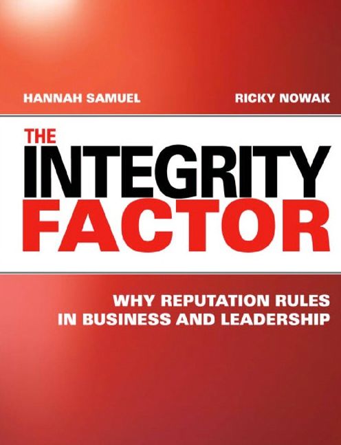 The Integrity Factor: Why reputation rules in business and leadership