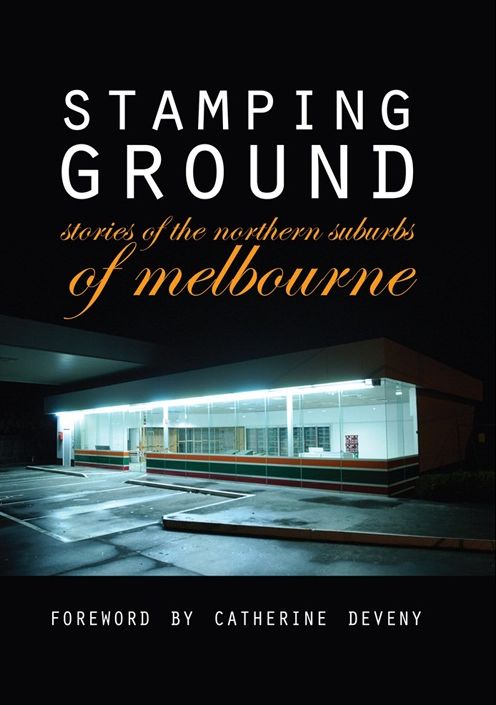 Stamping Ground: Stories of the Northern Suburbs of Melbourne