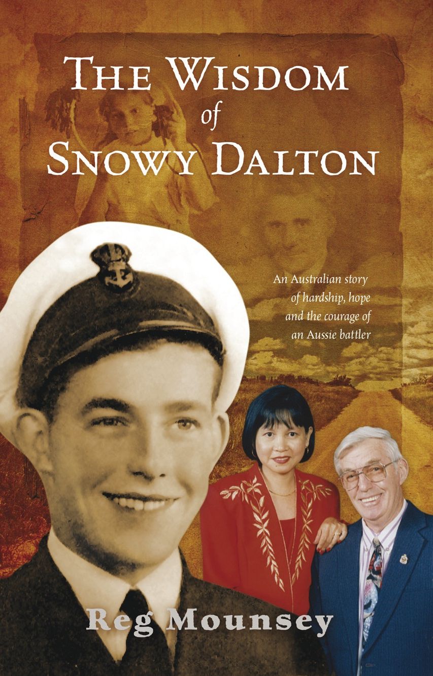 The Wisdom of Snowy Dalton: An Australian story of hardship, hope and the courage of an Aussie battler
