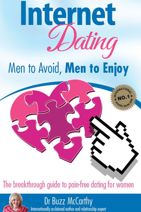 Internet Dating - Men to Avoid, Men to Enjoy: The breakthrough guide to pain-free dating for women