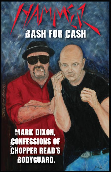 Hammer - Bash for Cash: Mark Dixon, Confessions of Chopper Read's Bodyguard
