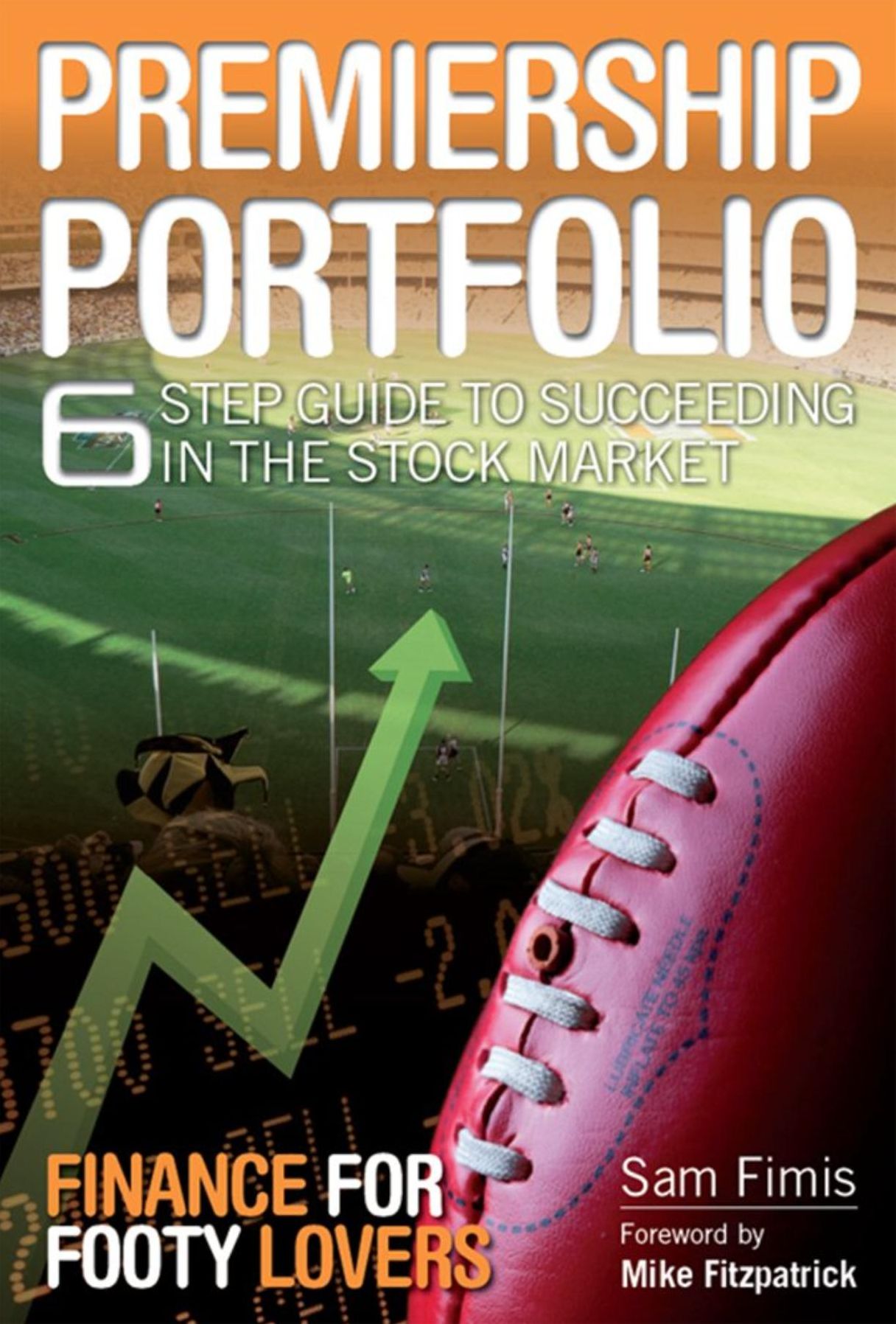 Premiership Portfolio: 6 Step Guide to Succeeding in the Stock Market