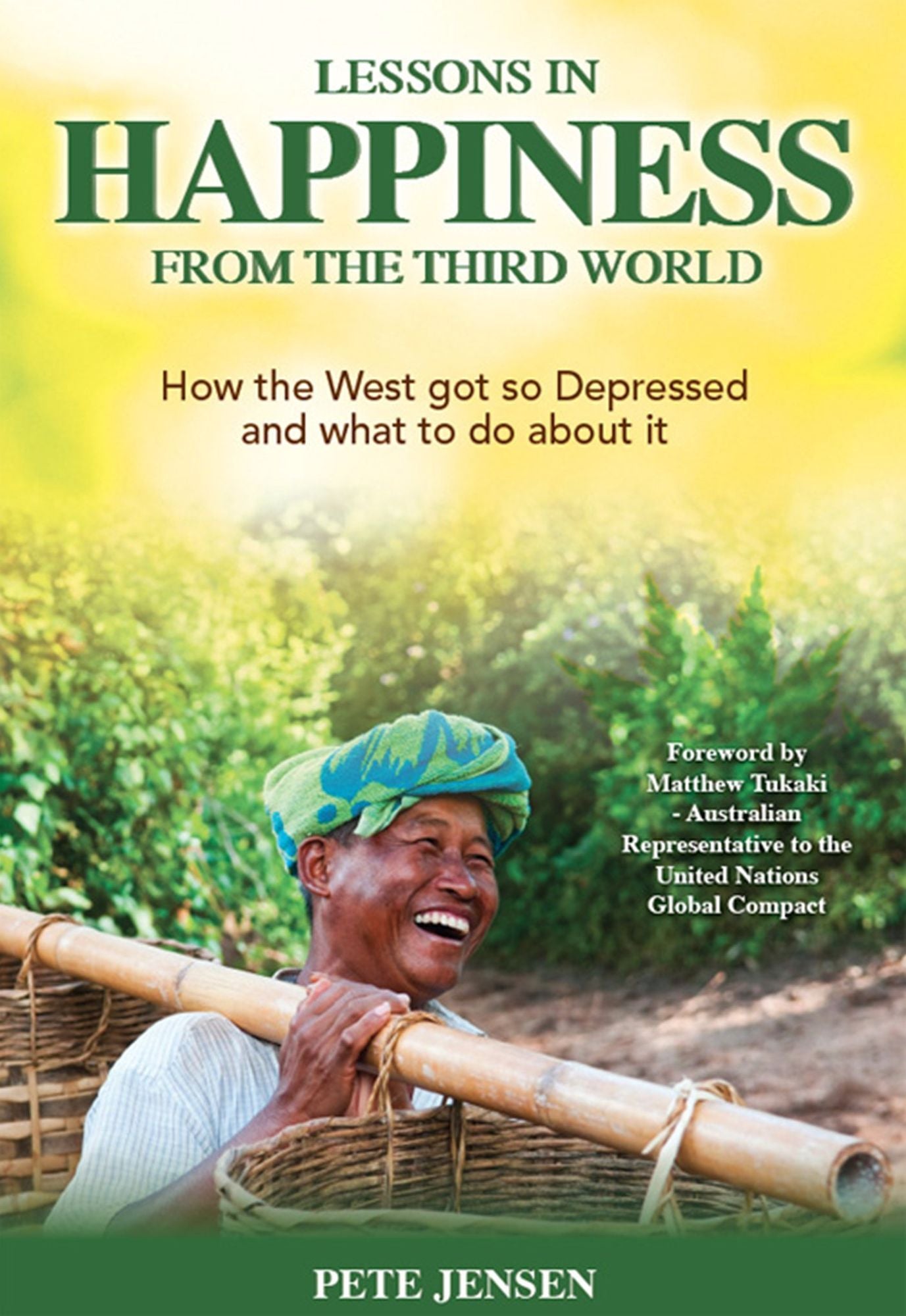 Lessons in Happiness From the Third World: How the West got so Depressed and what to do about it