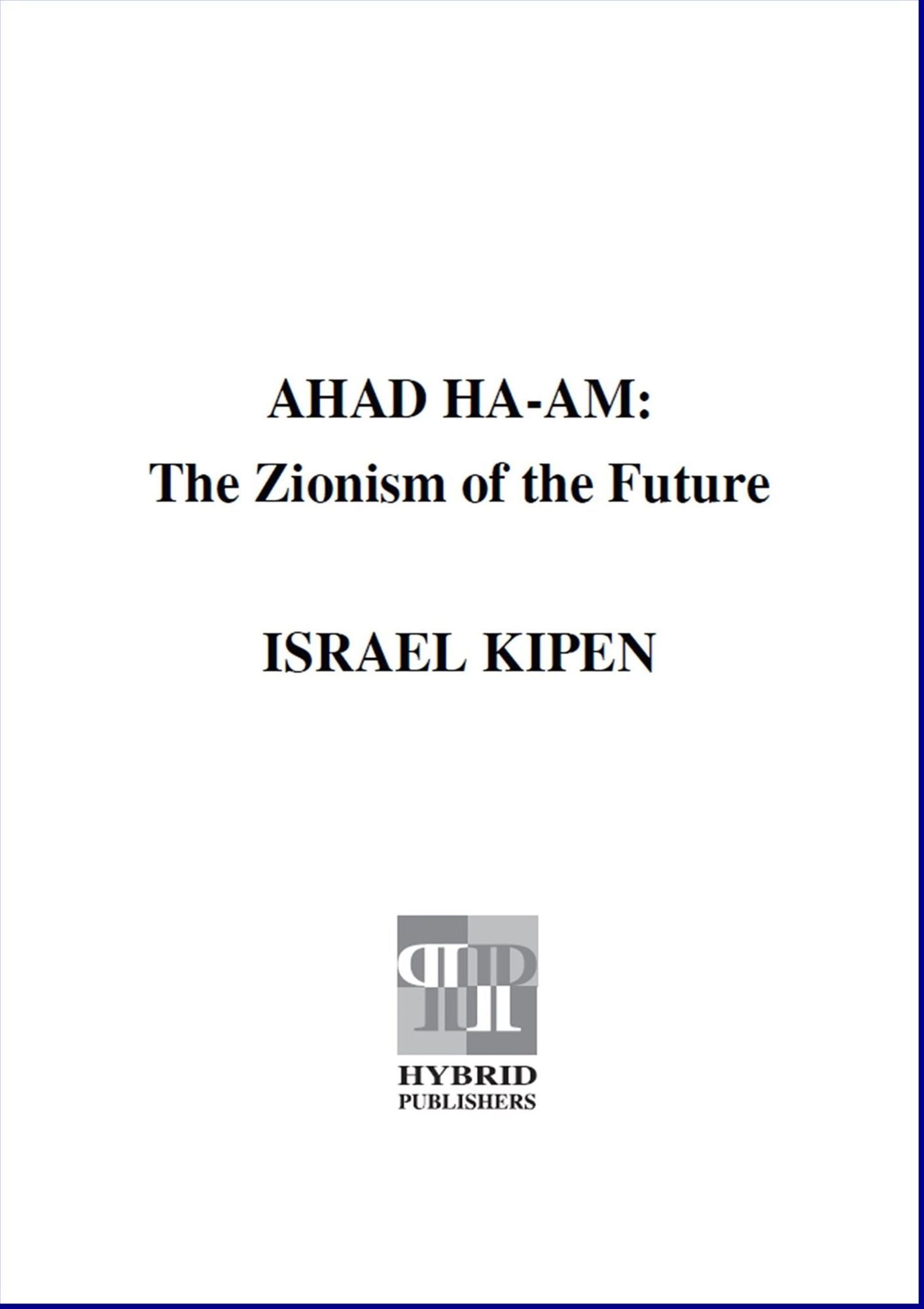 Ahad Ha-am: The Zionism of the Future