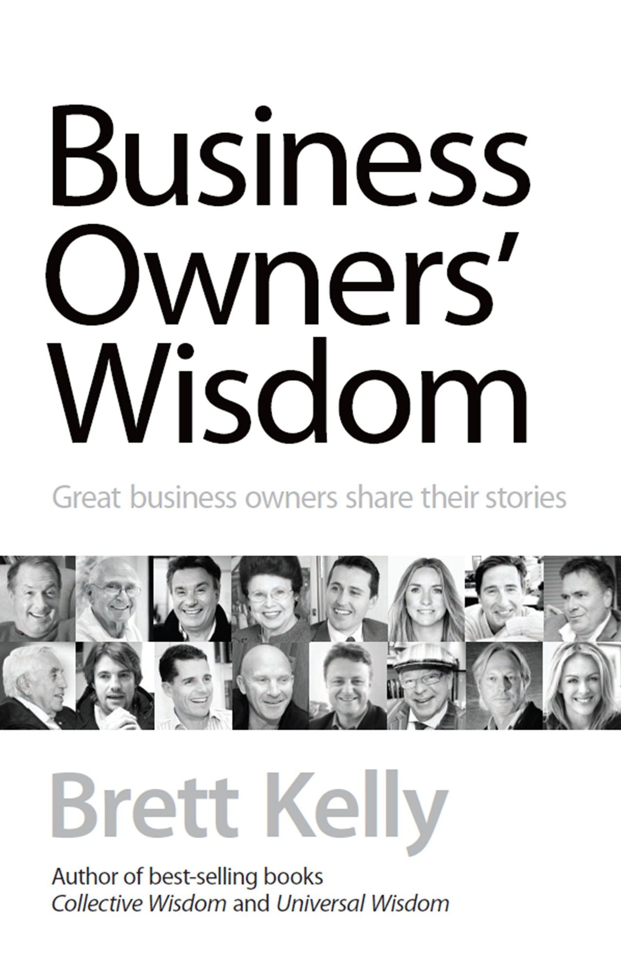 Business Owners' Wisdom: Great Business Owners Speak Their Minds