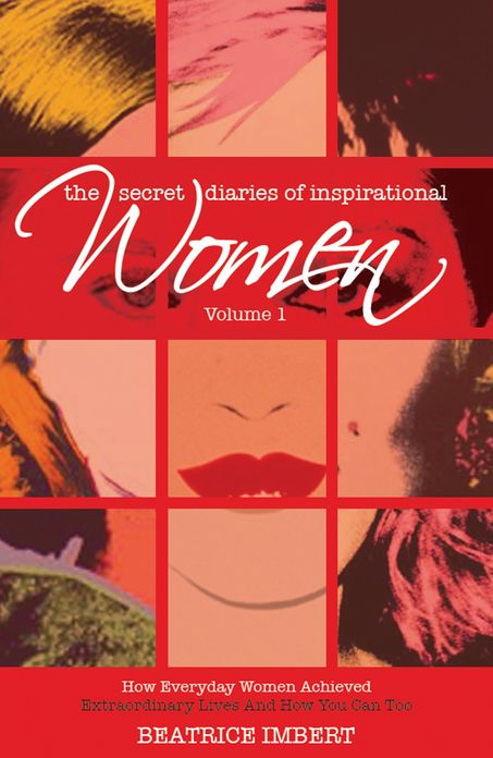 The Secret Diaries of Inspirational Women: Volume 1