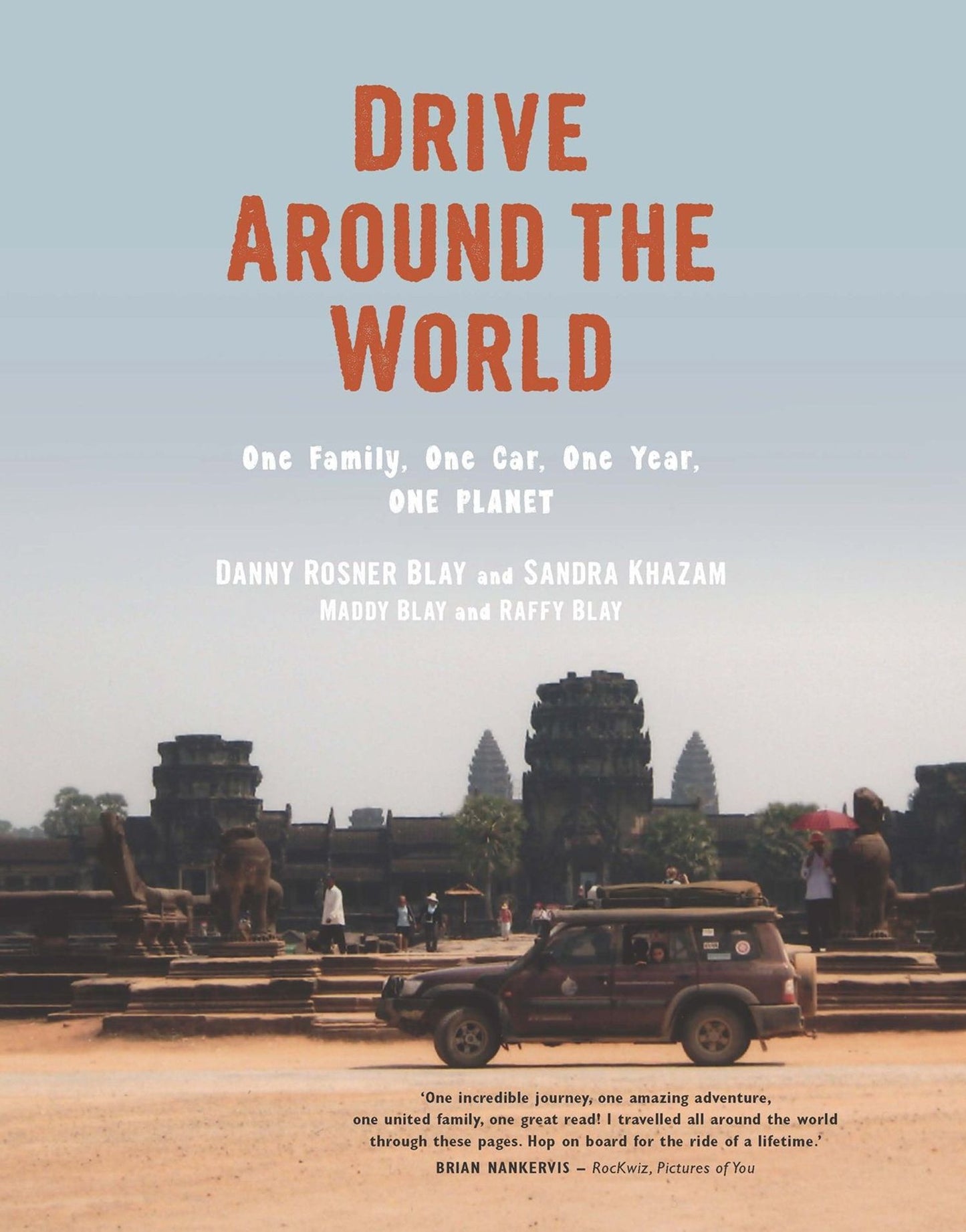 Drive Around the World: One Family, One Car, One Year, One Planet