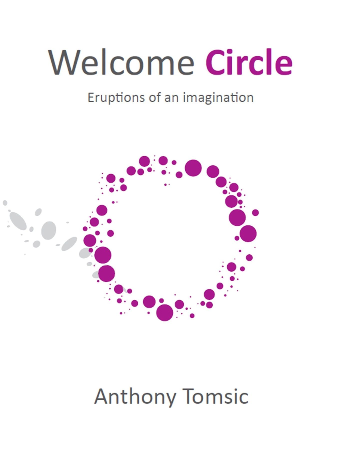 Welcome Circle: Eruptions of an Imagination