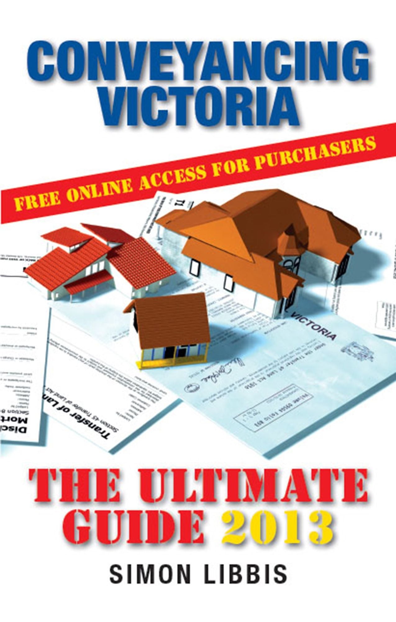 Conveyancing Victoria: The Ultimate Guide 2013