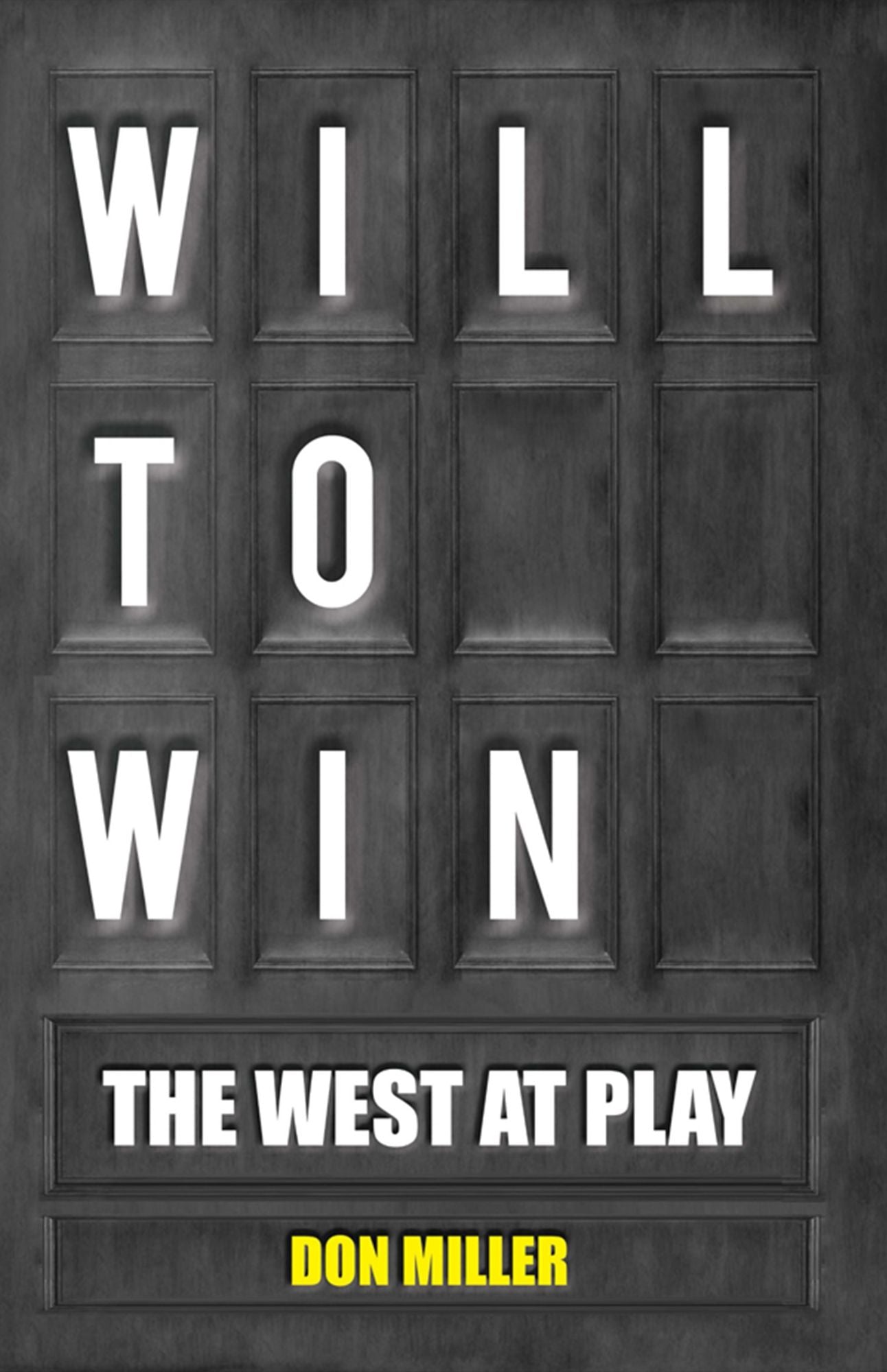 Will to Win : The West At Play