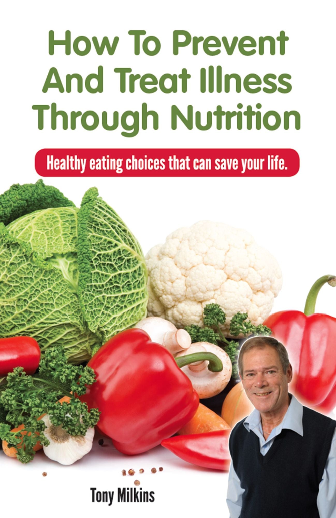 How to Prevent and Treat Illness Through Nutrition